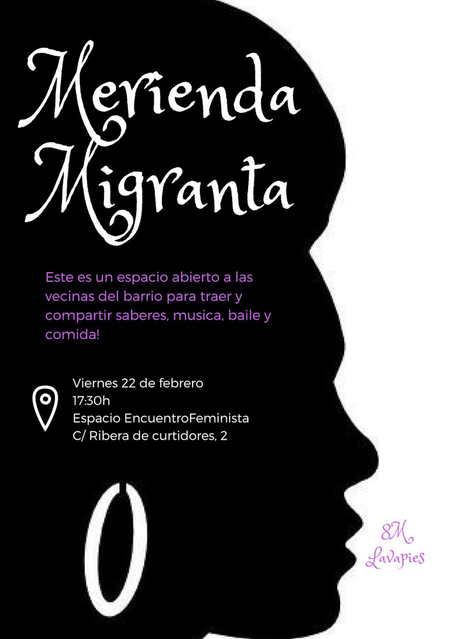 Viernes 22 de febrero, Madrid. Merienda Migranta. A las 17:30 horas, en el espacio encuentro feminista, calle ribera de curtidores 2